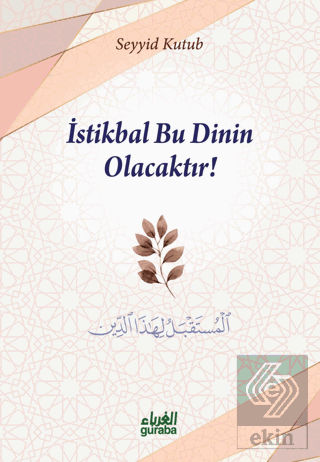 İstikbal Bu Dinin Olacaktır