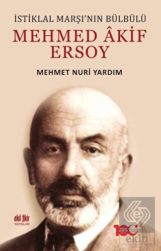 İstiklal Marşı'nın Bülbülü Mehmed Akif Ersoy