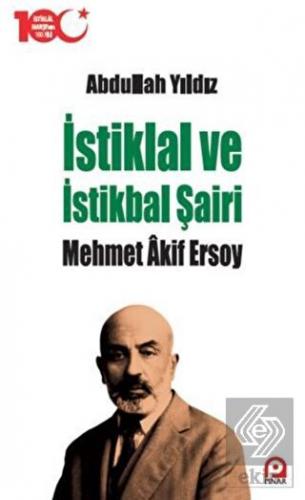 İstiklal ve İstikbal Şairi Mehmet Akif Ersoy