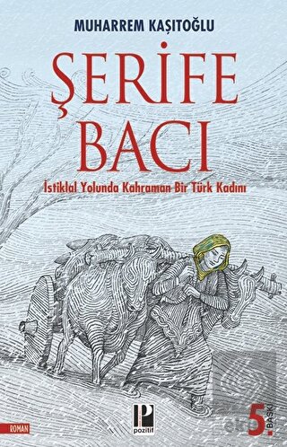 İstiklal Yolunda Kahraman Bir Türk Kadını