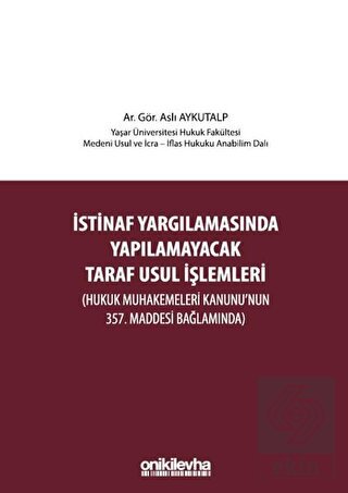 İstinaf Yargılamasında Yapılamayacak Taraf Usul İş