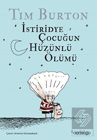 İstiridye Çocuğun Hüzünlü Ölümü ve Diğer Öyküler