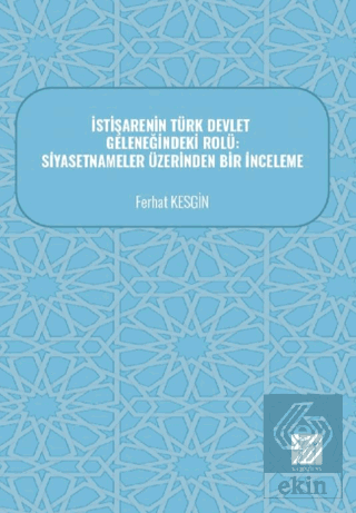 İstişarenin Türk Devlet Geleneğindeki Rolü: Siyasetnameler Üzerinden B