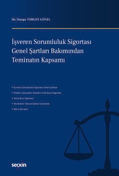 İşveren Sorumluluk Sigortası Genel Şartları Bakımından Teminatın Kapsa