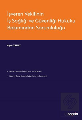 İşveren Vekilinin İş Sağlığı ve Güvenliği Hukuku Bakımından Sorumluluğu