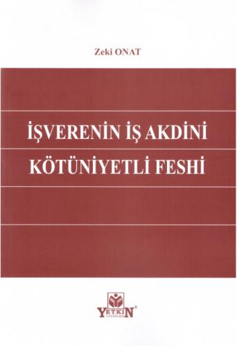 İşverenin İş Akdini Kötüniyetli Feshi