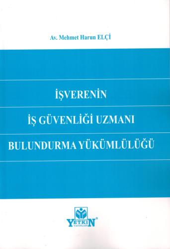 İşverenin İş Güvenliği Uzmanı Bulundurma Yükümlülüğü