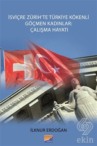 İsviçre Zürih'te Türkiye Kökenli Göçmen Kadınlar: