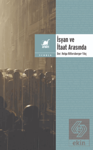İsyan ve İtaat Arasında