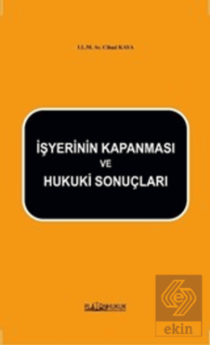 İşyerinin Kapanması ve Hukuki Sonuçlar