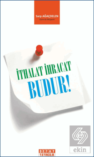 İthalat İhracat Budur!