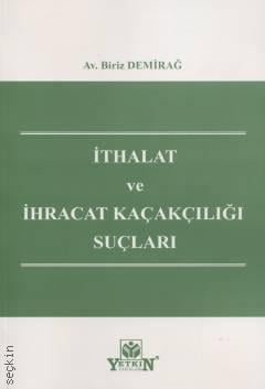 İthalat ve İhracat Kaçakçılığı Suçları Biriz Demirağ Yetkin Yayınevi S