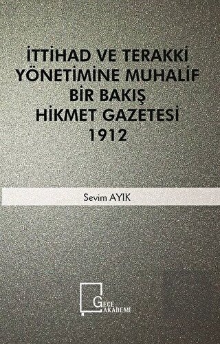 İttihad ve Terakki Yönetimine Muhalif Bir Bakış Hi