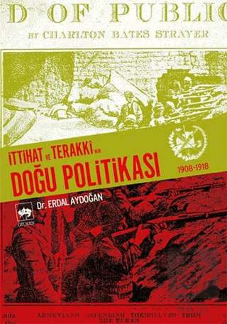 İttihat ve Terakki'nin Doğu Politikası 1908-1918
