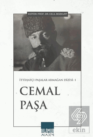 İttihatçı Paşalar Armağan Dizisi: Cemal Paşa