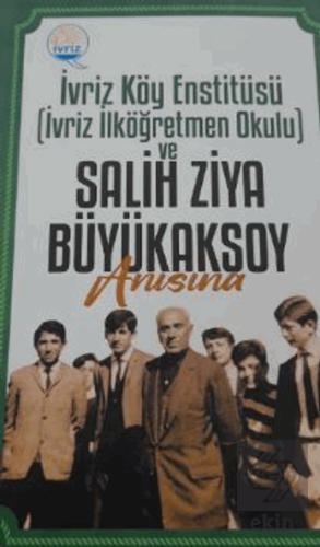 İvriz Köy Enstitüsü ve Salih Ziya Büyükaksoy Anısı