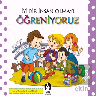 İyi Bir İnsan Olmayı Öğreniyoruz