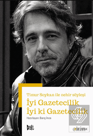 İyi Gazetecilik İyi ki Gazetecilik - Timur Soykan