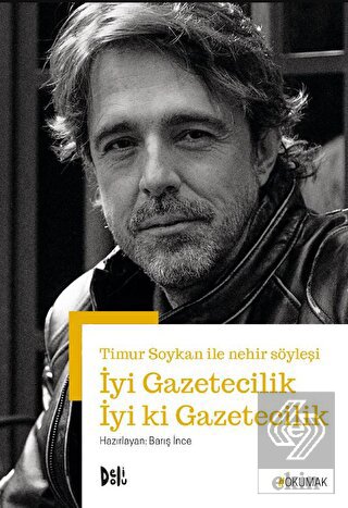 İyi Gazetecilik İyi ki Gazetecilik - Timur Soykan