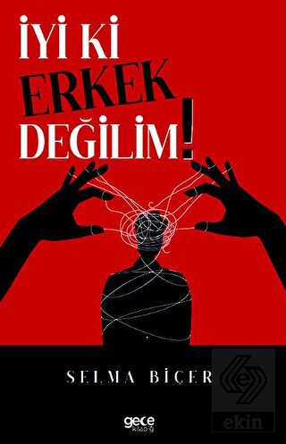 İyi ki Erkek Değilim