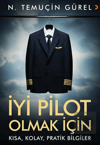 İyi Pilot Olmak İçin Kısa, Kolay, Pratik Bilgiler