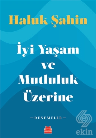 İyi Yaşam ve Mutluluk Üzerine