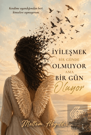 İyileşmek Bir Günde Olmuyor ama Bir Gün Oluyor