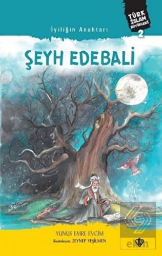 İyiliğin Anahtarı Şeyh Edebali