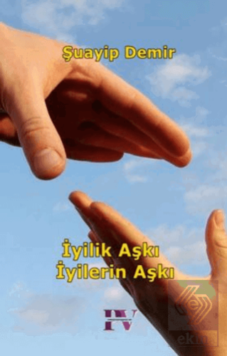 İyilik Aşkı İyilerin Aşkı Şuayip Demir Pembe Vagonlar Satın Al - ekink