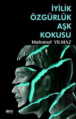 İyilik Özgürlük Aşk Kokusu