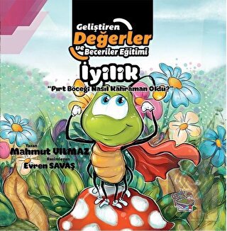 İyilik - Pırt Böceği Nasıl Kahraman Oldu?