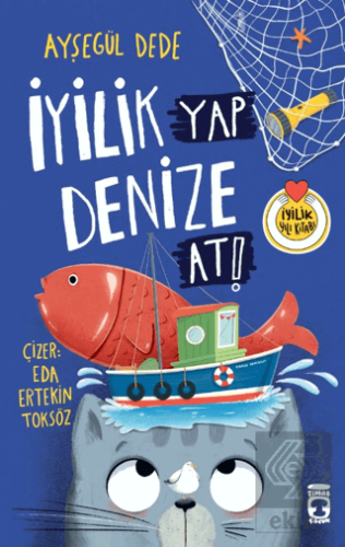 İyilik Yap Denize At!