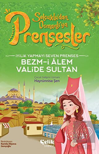 İyilik Yapmayı Seven Prenses - Bezm-İ Alem Valide 