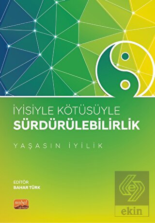 İyisiyle Kötüsüyle Sürdürülebilirlik "Yaşasın İyil