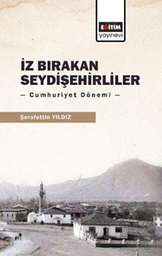 İz Bırakan Seydişehirliler: Cumhuriyet Dönemi