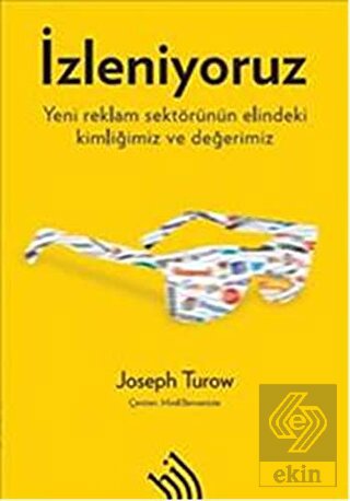 İzleniyoruz: Yeni Reklam Sektörünün Elindeki Kimli