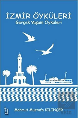 İzmir Öyküleri – Gerçek Yaşam Öyküleri