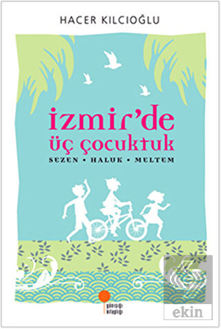 İzmir\'de Üç Çocuktuk