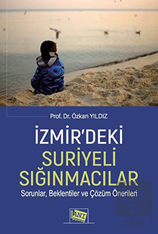 İzmir'deki Suriyeli Sığınmacılar Sorunlar, Beklent