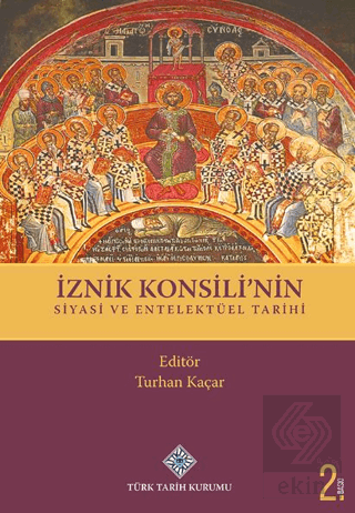 İznik Konsilinin Siyasi ve Entelektüel Tarihi