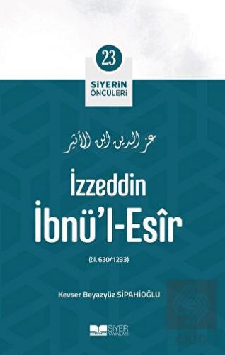 İzzeddin İbnü'l-Esir - Siyerin Öncüleri 23