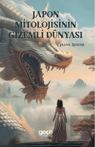 Japon Mitolojisinin Gizemli Dünyası