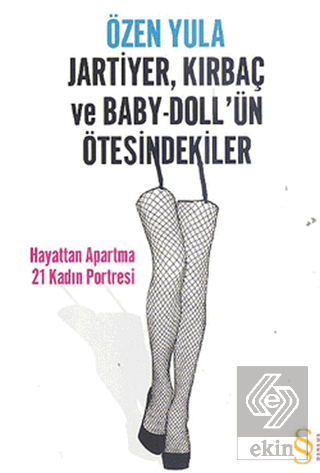 Jartiyer, Kırbaç ve Baby-Doll'ün Ötesindekiler