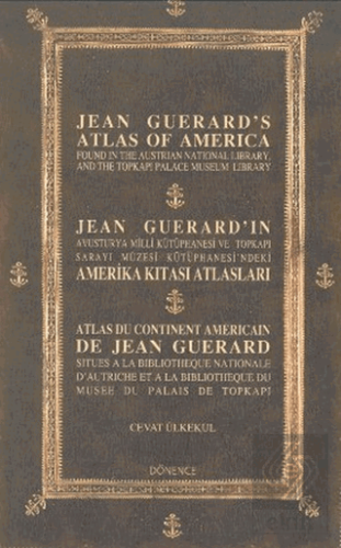 Jean Guerard'ın Amerika Kıtası Atlasları / Jean Guerrds Atlas of America / Atlas Du Continent Americain De Jean Guerard