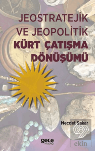 Jeostratejik ve Jeopolitik Kürt Çatışma Dönüşümü