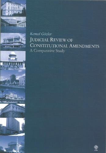 Judicial Review of Constitutional Amendments a Comparative Study Kemal