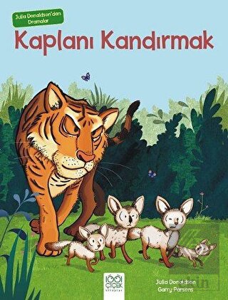 Julia Donaldson'dan Dramalar - Kaplanı Kandırmak