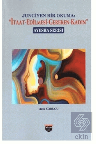 Jungiyen Bir Okuma: İtaat-Edilmesi-Gereken-Kadın