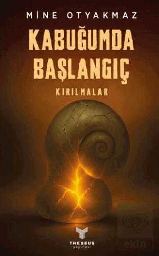 Kabuğumda Başlangıç Kırılmalar