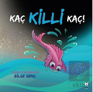 Kaç Killi Kaç!